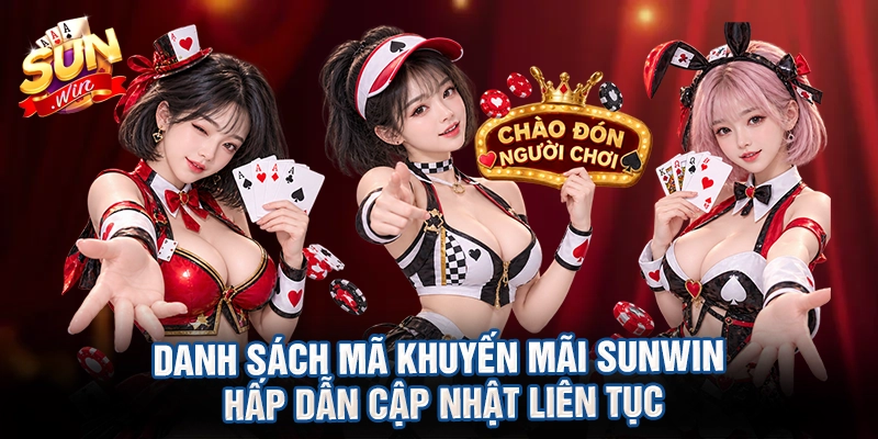 Danh sách mã khuyến mãi Sunwin hấp dẫn cập nhật liên tục