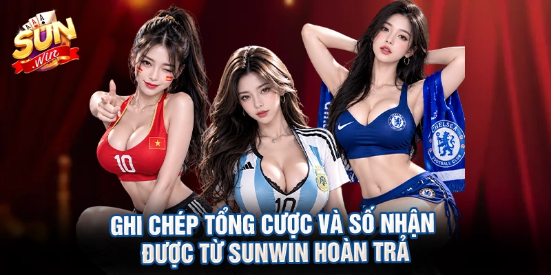 Ghi chép tổng cược và số nhận được từ sunwin hoàn trả