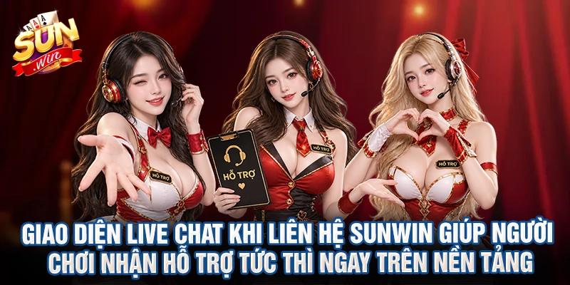 Giao diện live chat khi liên hệ Sunwin giúp người chơi nhận hỗ trợ tức thì ngay trên nền tảng