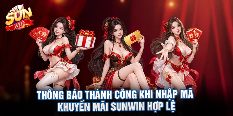 Thông báo thành công khi nhập mã khuyến mãi Sunwin hợp lệ